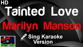 🎤 Marilyn Manson - Tainted Love (Karaoke Version) - King Of Karaoke