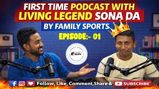 FIRST PODCAST WITH LIVING LEGEND SONA DA || EPISODE:- 01 || FAMILY SPORTS ||