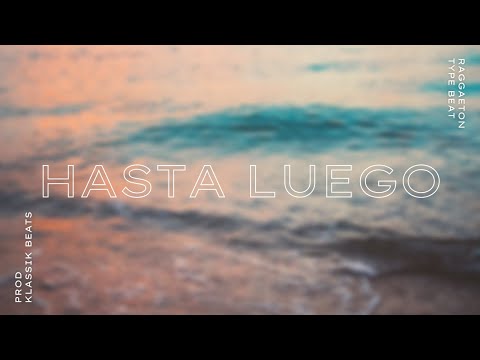 FREE FOR NO PROFIT Hasta Luego Prod Klassik Beats Raggaeton Type Beat 