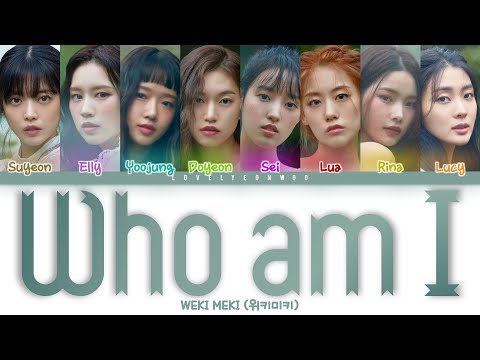 Weki Meki (위키미키) – Who am I Lyrics (Color Coded Han/Rom/Eng)