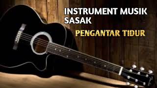 Download Lagu INSTRUMEN MUSIK SASAK PENGANTAR TIDUR 2021 MP3