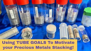 Using TUBE GOALS For Silver & Gold Stacking