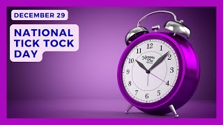TICK TOCK DAY - December 29