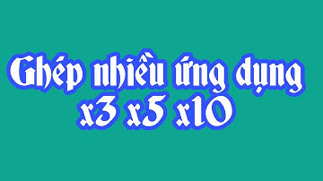 Cách ghép x5 ứng dụng chơi game online trong 1 nốt nhạc.