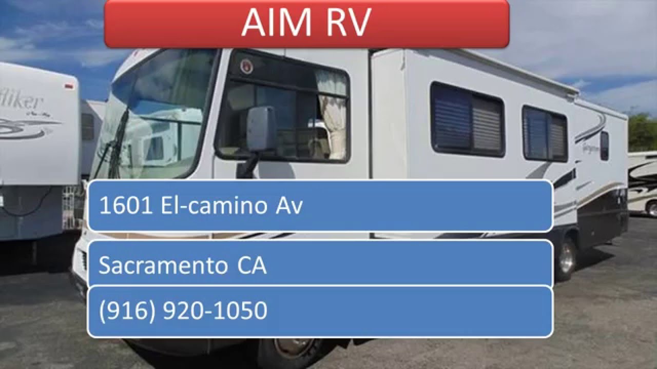 Sacramento RV Dealers REVIEWS RV Dealers AIM RV Reviews 916 920 1050