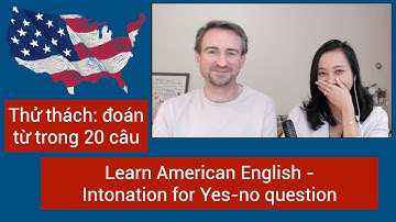 Learn American English: Ngữ điệu yes-no question