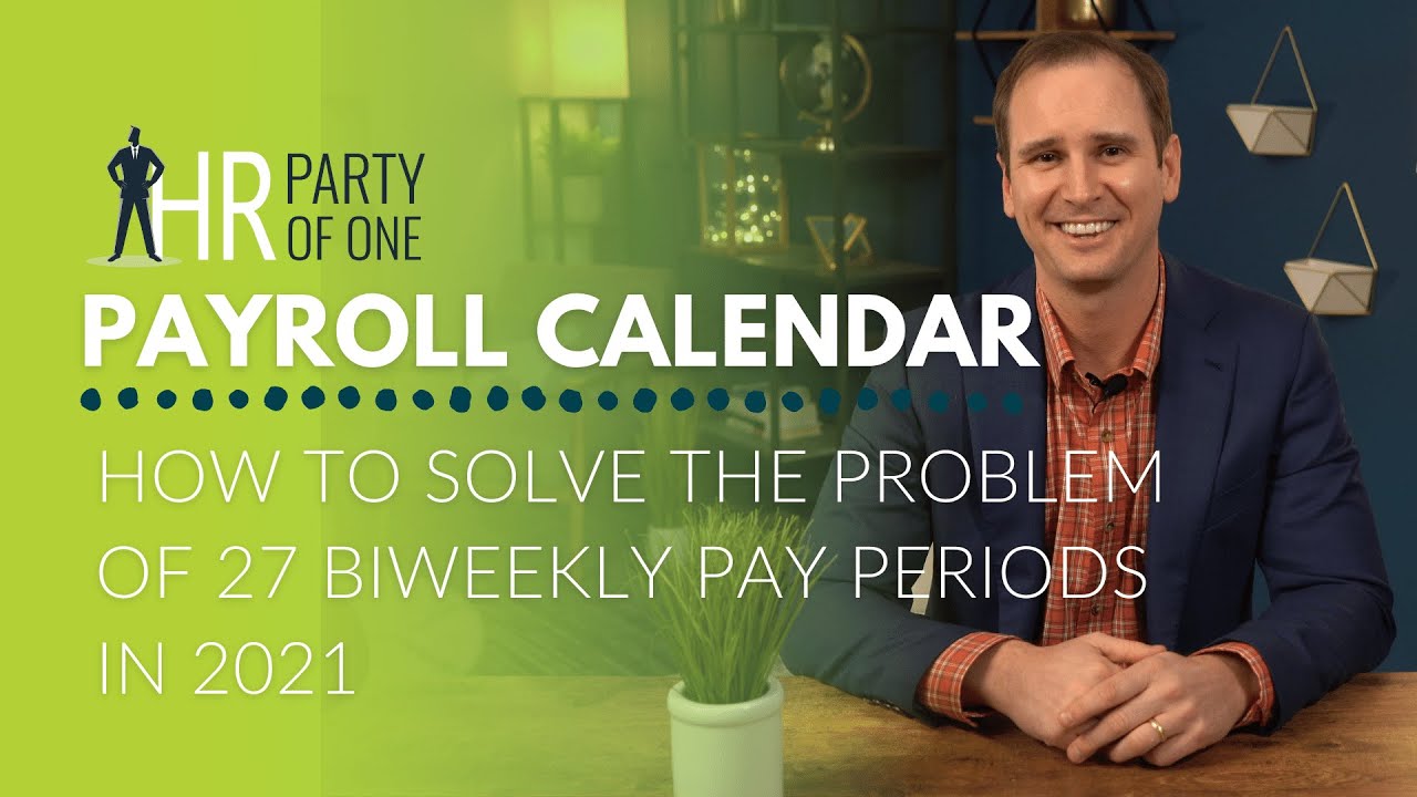 payroll-calendar-how-to-solve-the-problem-of-27-biweekly-pay-periods-in-2021-youtube