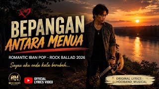 🎵 BEPANGAN ANTARA MENUA 💔 | Romantic Iban Pop Rock Ballad 2026 |  Lyrics Video #laguiban 