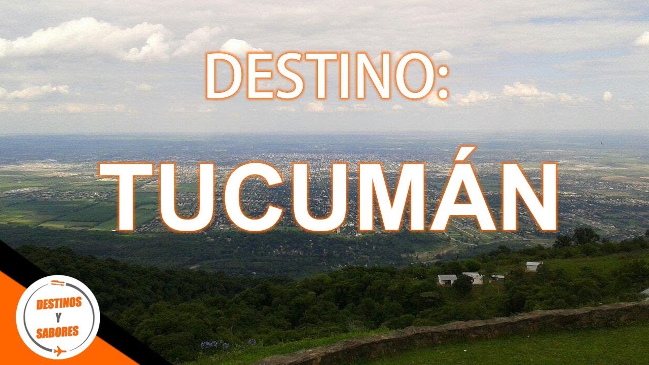TUCUMÁN | DESTINOS Y SABORES | TURISMO NACIONAL
