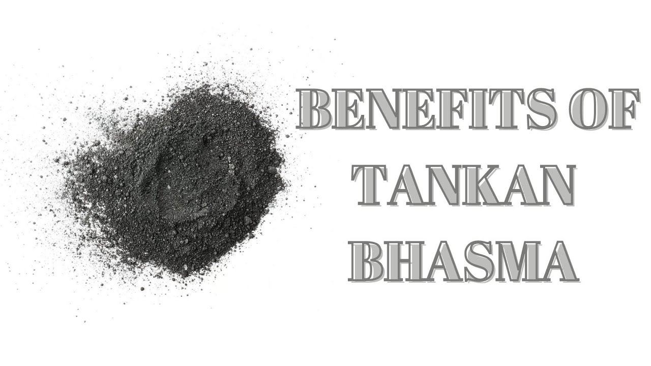 Tankan Bhasma in Hindi - टंकण भस्म - लाभ, खुराक, दुष्प्रभाव, सामग्री ...