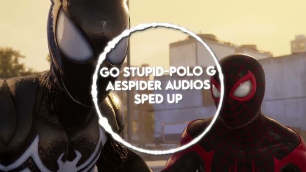 Go Stupid- Polo G X Spider-Man sped up Edit Audio