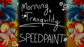 Morning Tranquility | speedpaint (desc)