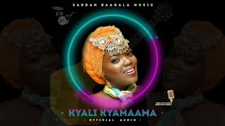 SAUDAH BAAGALA - Kyali Kyamaama (Official Music Audio) Latest Ugandan Music 2021 HD