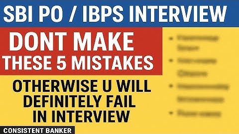 "Top 5 Mistakes That Will Ruin Your SBI & IBPS PO Interview"