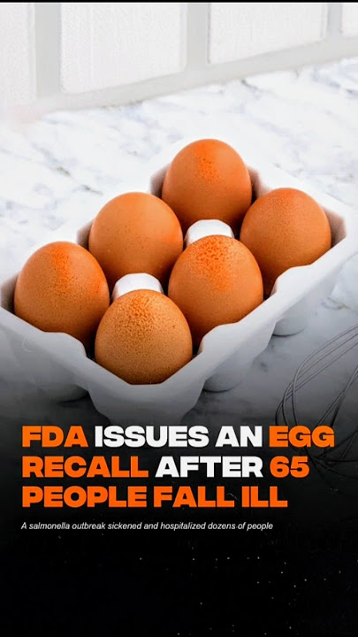Massive Egg Recall After Salmonella Outbreak Sickens 65 People Nationwide