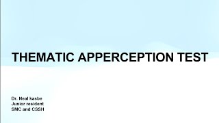 (Psychometry) Thematic Apperception Test (TAT): Dr Neal Kasbe