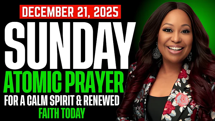 Sunday, DECEMBER 21, 2025 — ATOMIC PRAYER FOR A CALM SPIRIT & RENEWED FAITH TODAY by Dr. Cindy Trimm