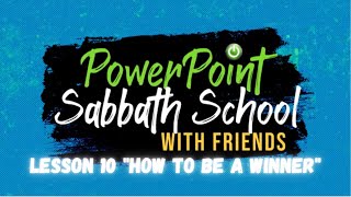 PowerPoint Sabbath School Lesson 10 "How to be a Winner", Quarter 2 June 3rd, 2023 screenshot 4