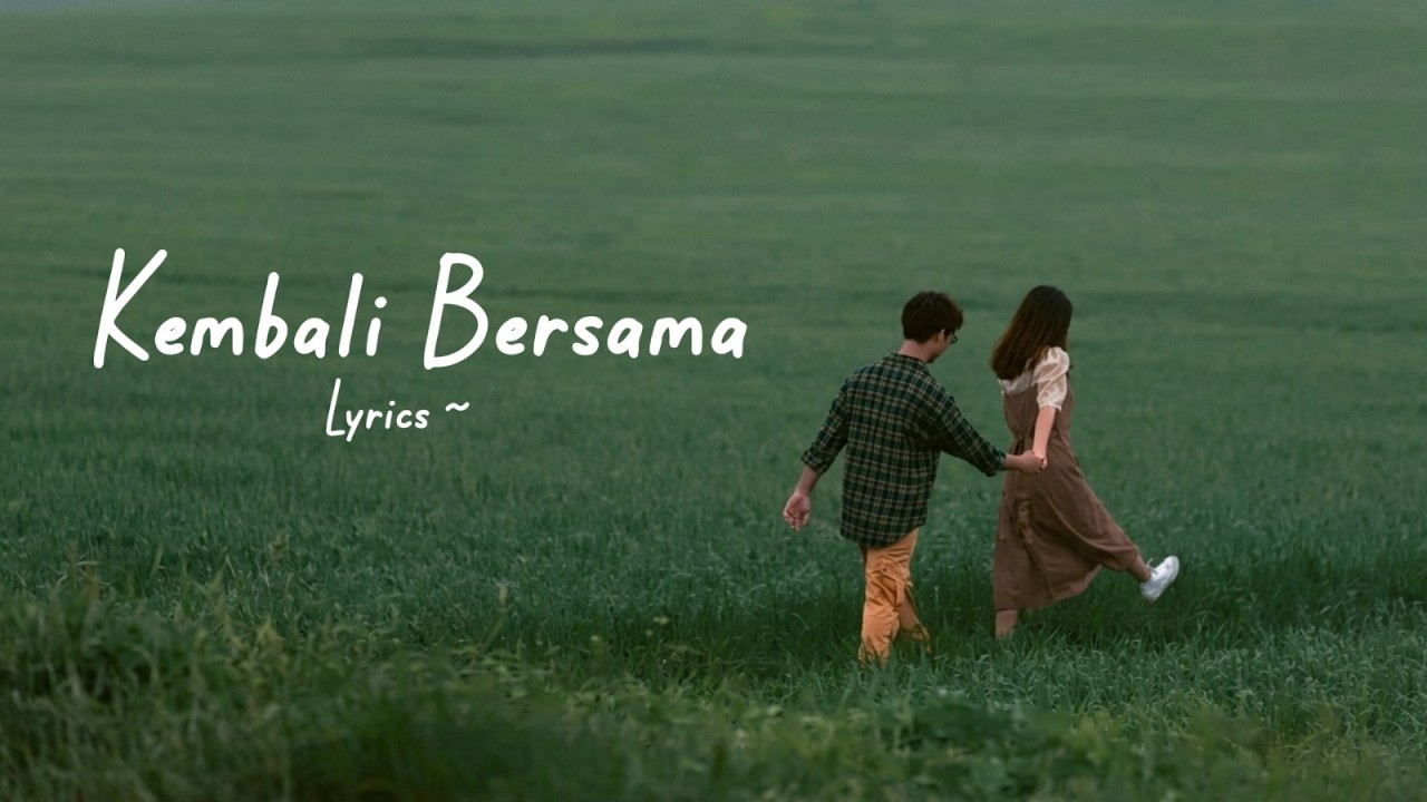 Kembali Bersama - Official Lyric Video | Lagu Buat Balikan Sama Mantan