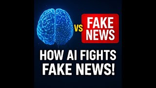 How AI Detects Fake News: The Technology Behind Fact-Checking
