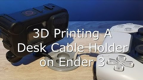 3D Printing A Desk Cable Holder, Printed on a Creality Ender3 3D Printer