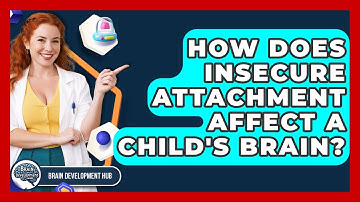 How Does Insecure Attachment Affect A Child