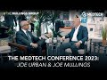 The medtech conference 2023 joe urban  joe mullings