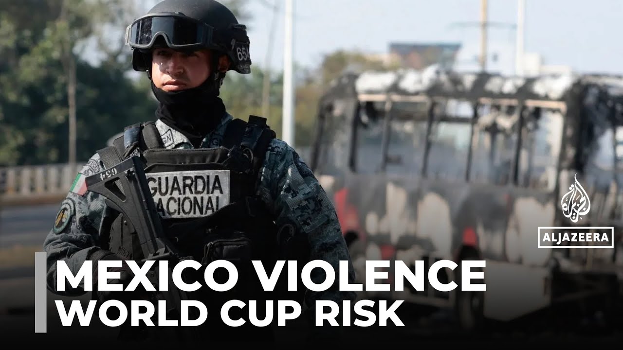 Mexico cartel violence: Concerns raised over safety at upcoming World Cup