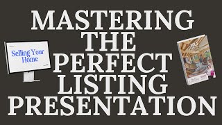 Master the Listing Presentation: Complete Step-by-Step Realtor Guide with Demo