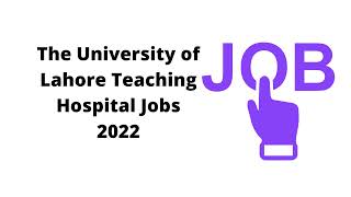 The University of Lahore Teaching Hospital Jobs 2022
