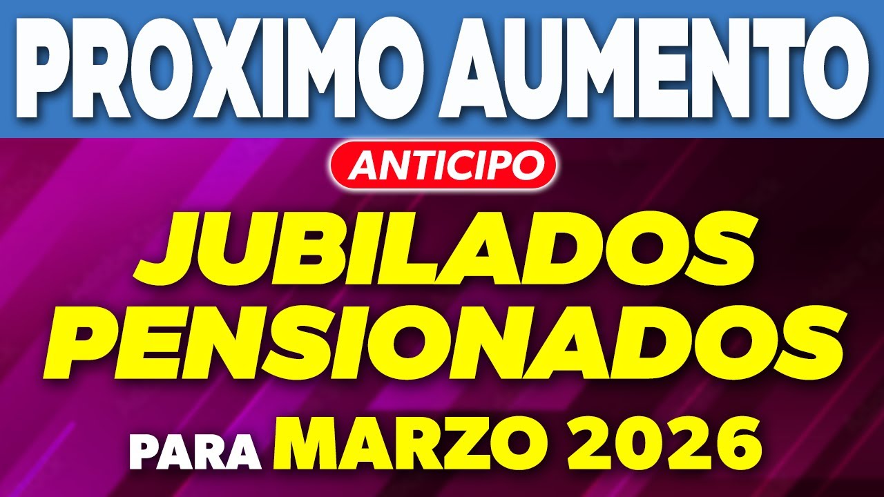 PRÓXIMO AUMENTO Jubilados y Pensionados para MARZO ¿De cuánto es? - YouTube