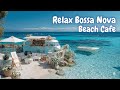 Relaxing Bossa Nova Café | Soft Female Vocal Jazz for Work & Study ☕ | Turquoise Coast Escape (2h)