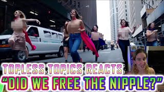 Did Free The Nipple Fail? Topless Topics Reacts