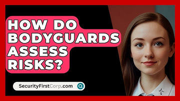 How Do Bodyguards Assess Risks? - SecurityFirstCorp.com
