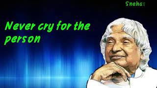 Never cry for someone // apj abdul kalam quotes