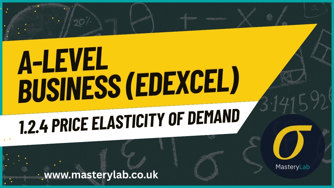A-level Business (edexcel) 1.2.4 Price elasticity of demand