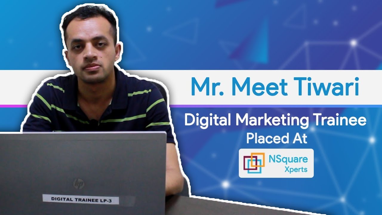 Digital Trainee Reviews & Testimonials By Mr. Meet Tiwari