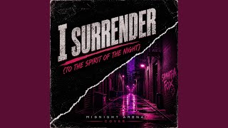I Surrender (To the Spirit of the Night)