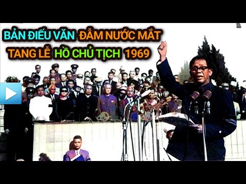 Video Điếu Văn ĐẪM NƯỚC MẮT - Tang lễ Chủ tịch Hồ Chí Minh... - youtube