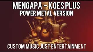 Mengapa - Koes Plus power metal version
