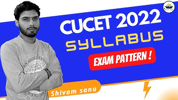 CUCET 2022 || EXAM PATTERN || SYLLABUS || MOST IMPORTANT