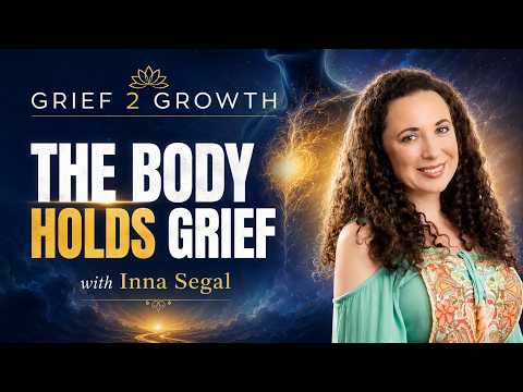 When the Body Holds Grief:The Secret Language of Pain — with Inna Segal