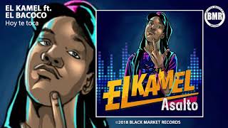 El Kamel ft. El Bacoco - Hoy te toca (Official Audio)