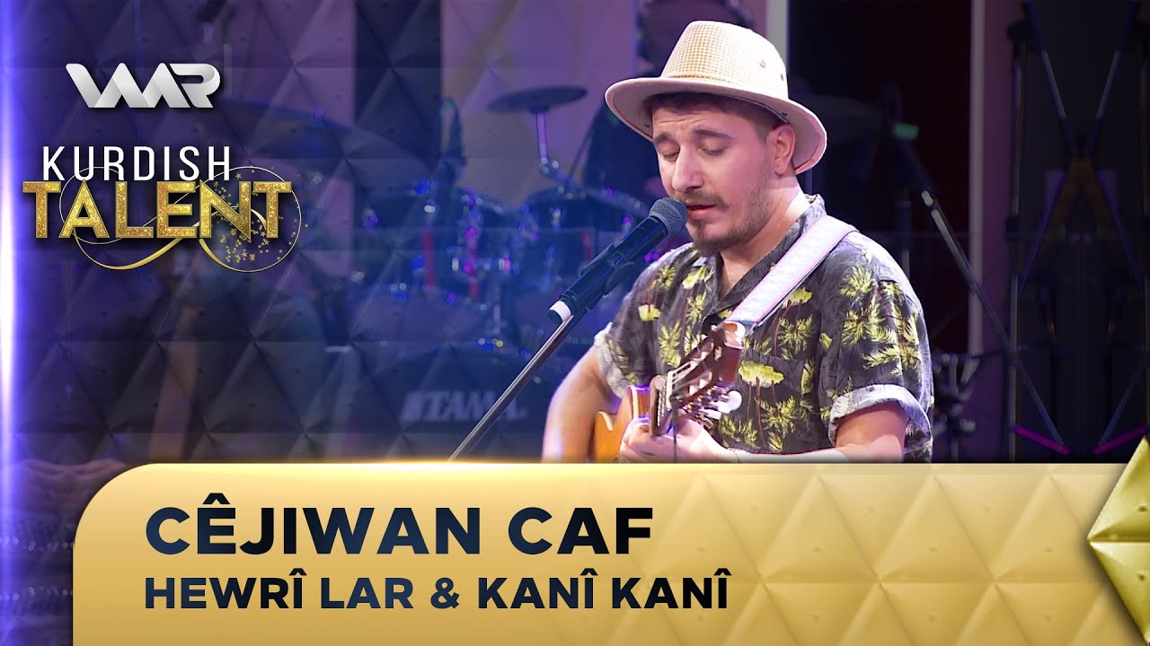 Cêjiwan Caf - ‌Hewrî Lar & Kanî Kanî | Kurdish Talent