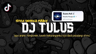 DJ (OPO ANANE TOMPONEN) - TULUS - || THAILAND X STYLE DEYEKA FVNKY