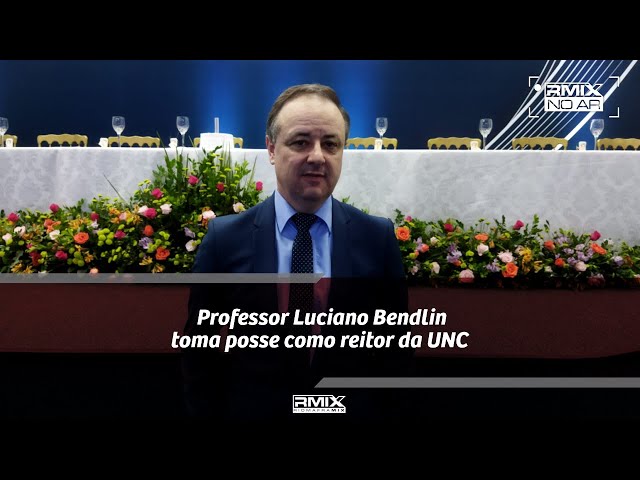 Professor Luciano Bendlin toma posse como reitor da UNC