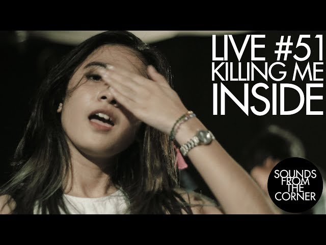 Sounds From The Corner : Live #51 Killing Me Inside class=