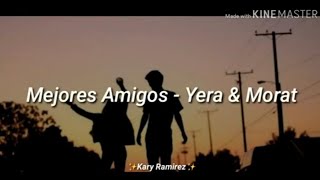 Mejores Amigos - Yera, Morat (Letra/Lyrics)