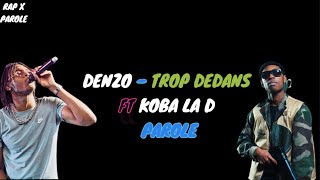 Denzo - Trop Dedans ft Koba La D (Parole)