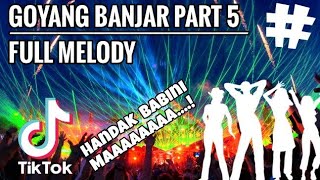 GOYANG BANJAR PART 5,FULL MELODY💃 🎶 | TIKTOK VIRAL | DJ TERBARU 2021 | HANDAK BABINI MAAA